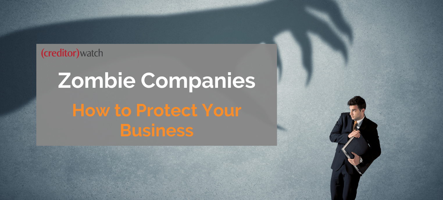 Zombie Companies - how to protect your business
