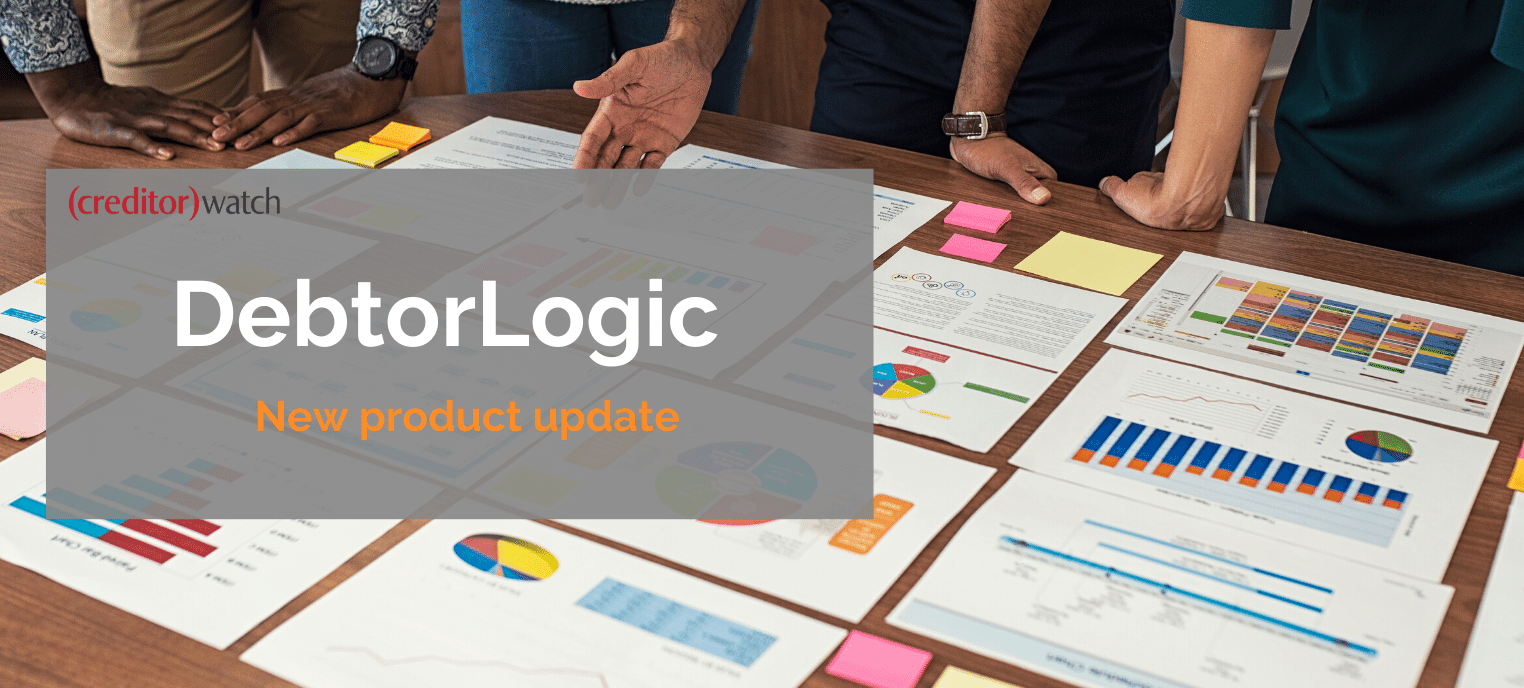 Our New DebtorLogic More features, more data