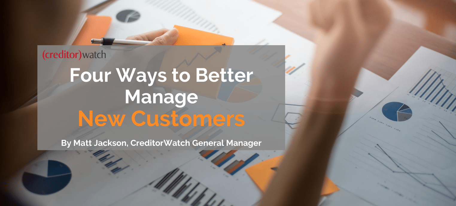 Four ways to better manage new customers