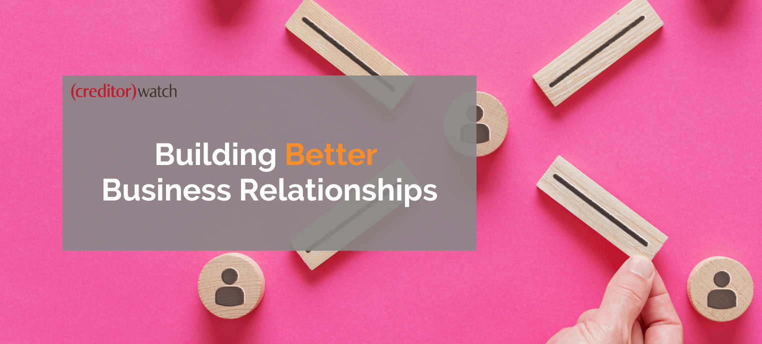 Building better business relationships
