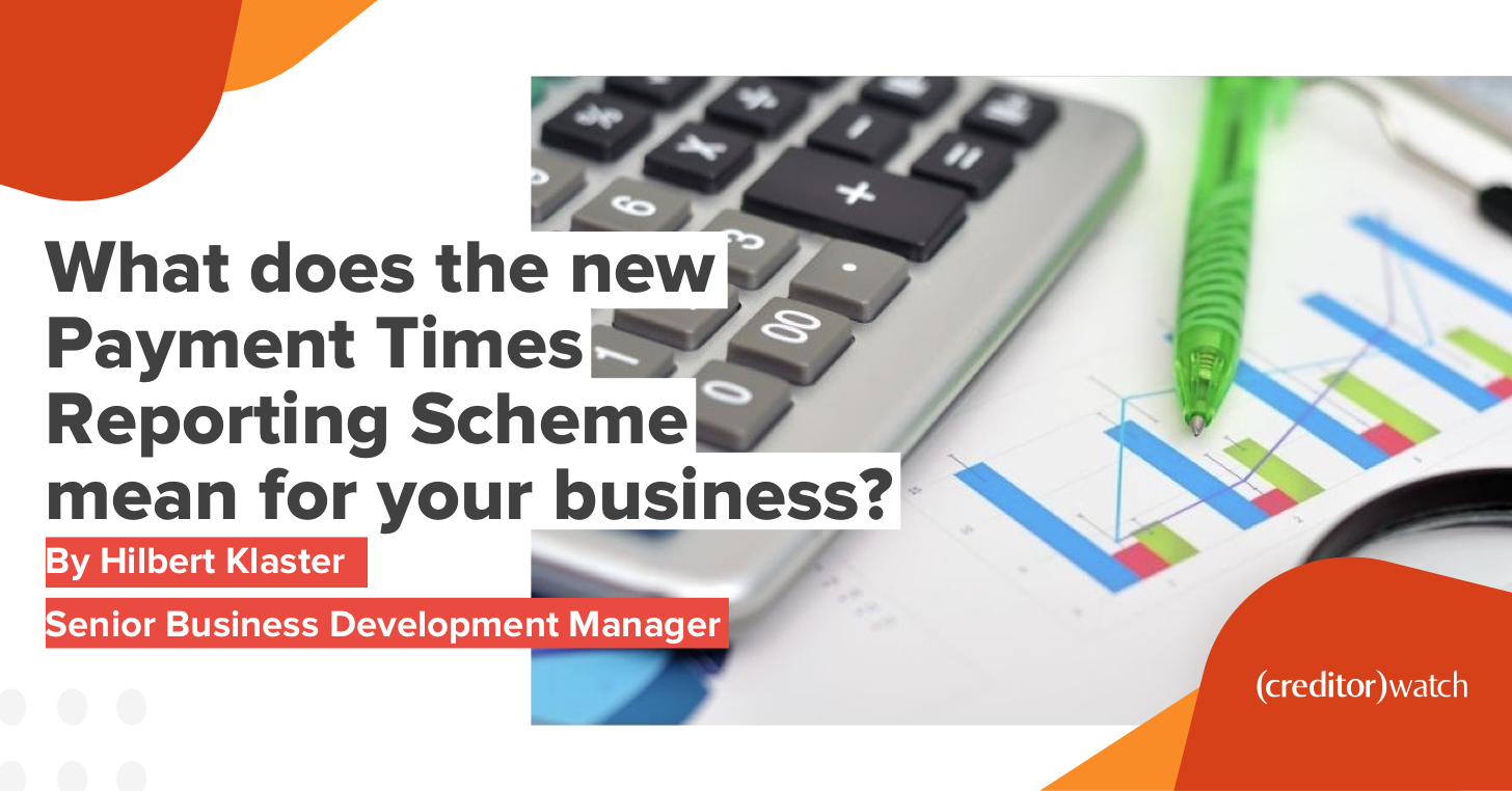 Why does the new Payment Times Reporting Scheme mean for your business?