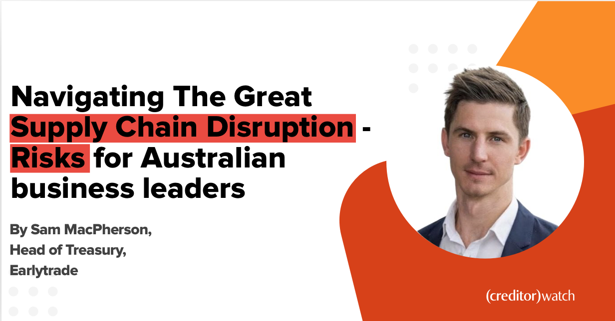 Navigating the great supply. chain disruption risks for Australian business leaders