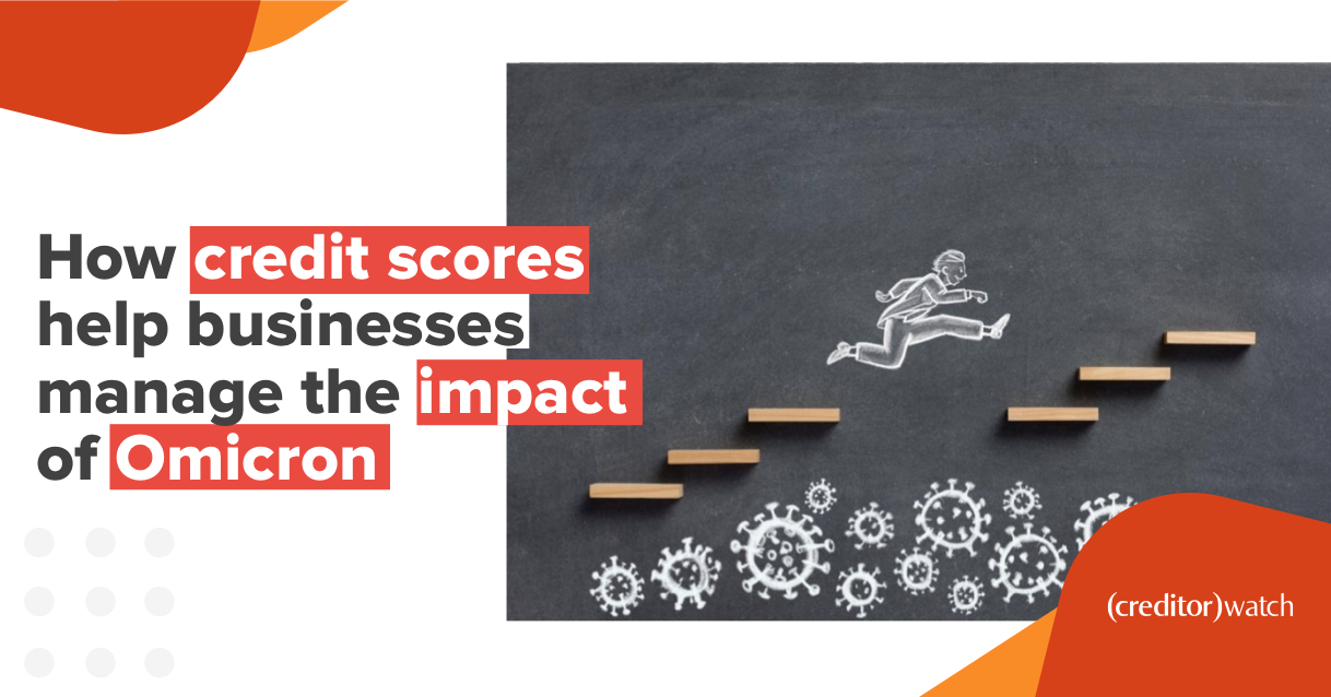 How credit scores help businesses manage the impact of Omicron