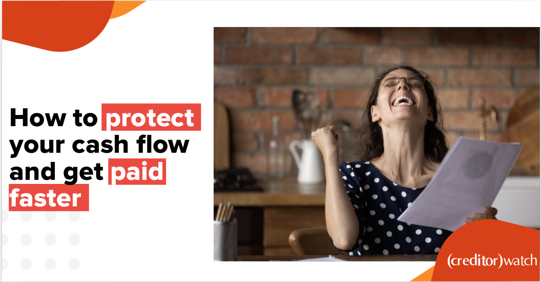 How to protect your cash flow and get paid faster